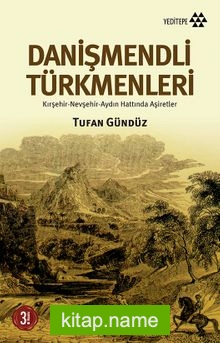 Danişmendli Türkmenleri Kırşehir-Nevşehir-Aydın Hattında Aşiretler