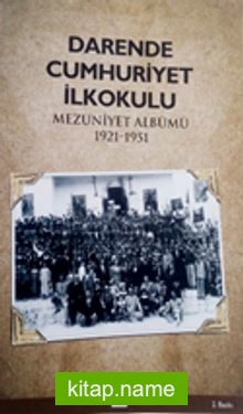 Darende Cumhuriyet İlkokulu Mezuniyet Albümü 1921-1951