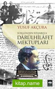 Darülhilafet Mektupları Sürgünden İstanbul’a