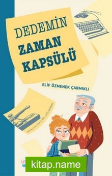 Dedemin Zaman Kapsülü