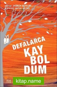 Defalarca Kayboldum Öyküler Anılar Şiirler