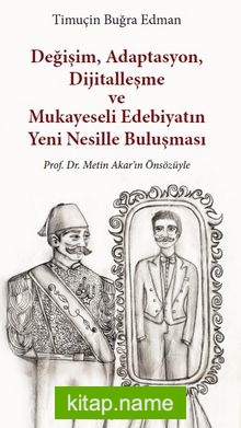 Değişim, Adaptasyon, Dijitalleşme ve Mukayeseli Edebiyatın Yeni Nesillerle Buluşması