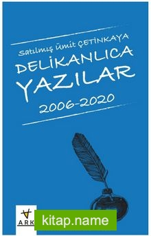 Delikanlıca Yazılar 2006-2020