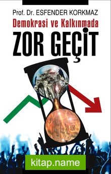 Demokrasi ve Kalkınmada Zor Geçit