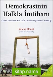 Demokrasinin Halkla İmtihanı Liberal Demokrasinin Krizi, Otoriter Popülizmin Yükselişi