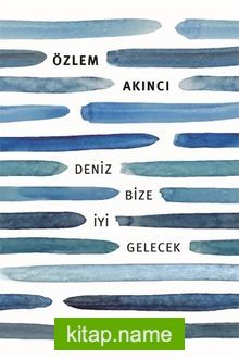 Deniz Bize İyi Gelecek