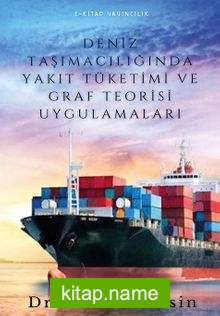 Deniz Taşımacılığında Yakıt Tüketimi ve Graf Teorisi Uygulamaları
