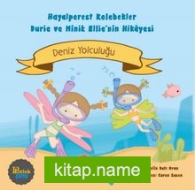 Deniz Yolculuğu Hayalperest Kelebekler Durie ve Minik Ellie’nin Hikayesi