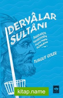 Deryalar Sultanı  Barbaros Hayrettin Paşa Romanı