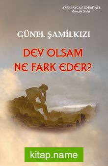 Dev Olsam Ne Fark Eder ?