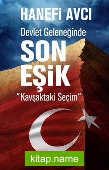 Devlet Geleneğinde Son Eşik Kavşaktaki Seçim