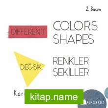Different Colors Different Shapes / Değişik Renkler Değişik Şekiller