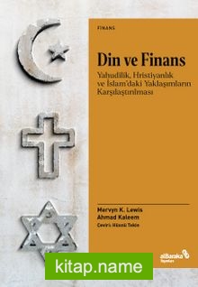 Din ve Finans Yahudilik, Hristiyanlık ve İslam’daki Yaklaşımların Karşılaştırılması