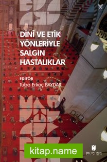 Dinî ve Etik Yönleriyle Salgın Hastalıklar