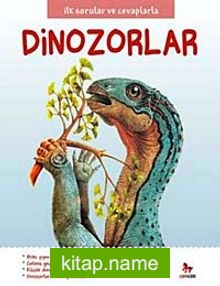Dinozorlar / İlk Sorular ve Cevaplarla