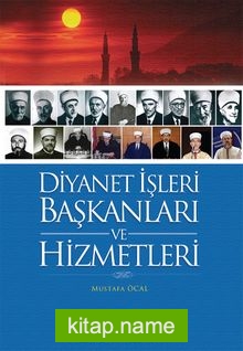 Diyanet İşleri Başkanları ve Hizmetleri