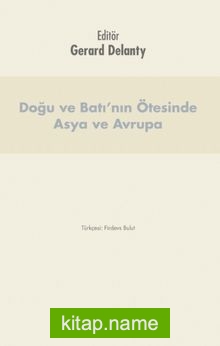 Doğu ve Batı’nın Ötesinde Asya ve Avrupa