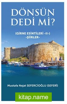 Dönsün Dedi mi? (Girne Esintileri II)