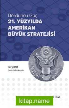 Dördüncü Güç 21. Yüzyılda Amerikan Büyük Stratejisi