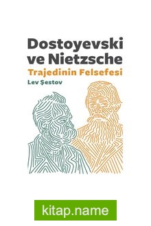 Dostoyevski ve Nietzsche Trajedinin Felsefesi