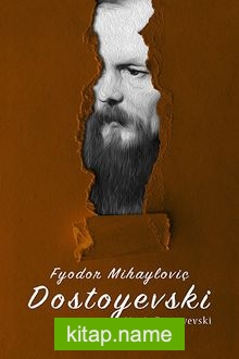 Dostoyevski’nin Hayatı (Özel Ayracıyla)