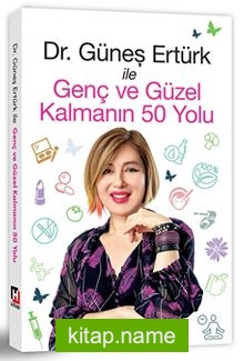 Dr. Güneş Ertürk ile Genç ve Güzel Kalmanın 50 Yolu