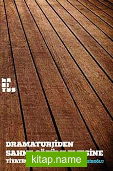 Dramaturjiden Sahne Çözümlemesine Tiyatroda Alımlama