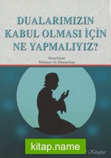 Dualarımızın Kabul Olması İçin Ne Yapmalıyız?