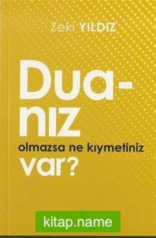 Duanız Olmazsa Ne Kıymetiniz Var?