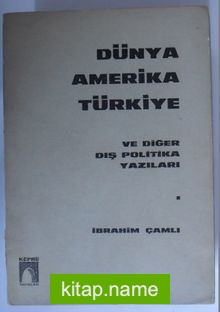 Dünya Amerika Türkiye ve Diğer Dış Politika Yazıları (Kod:6-G-12)