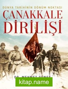 Dünya Tarihinin Dönüm Noktası Çanakkale Dirilişi