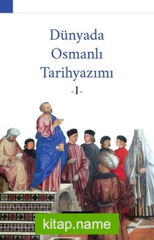 Dünyada Osmanlı  Tarihyazımı 1