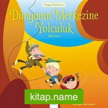 Dünyanın Merkezine Yolculuk / Dünyaca Ünlü Eserler