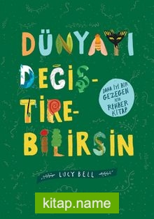 Dünyayı Değiştirebilirsin