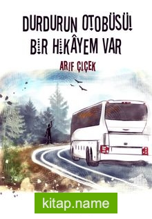 Durdurun Otobüsü! Bir Hikayem Var kitap kapağı