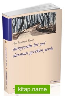 Duruyordu Bir Yol Durması Gereken Yerde