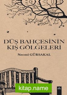 Düş Bahçesinin Kış Gölgeleri