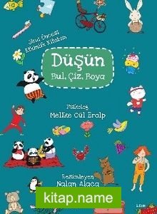 Düşün, Bul, Çiz, Boya Okul Öncesi Etkinlik Kitabım