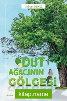 Dut Ağacının Gölgesi