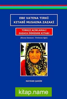 Ebe Vatena Tırki Kıtabe Musaena Zazaki – Türkçe Açıklamalı Zazaca Öğrenme Kitabı