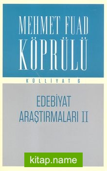 Edebiyat Araştırmaları II / Mehmet Fuad Köprülü Külliyat 6