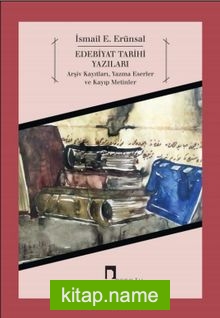 Edebiyat Tarihi Yazıları Arşiv Kayıtları, Yazma Eserler ve Kayıp Metinler