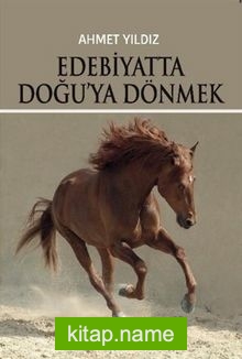 Edebiyatta Doğu’ya Dönmek
