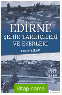 Edirne  Şehir Tarihçileri ve Eserleri