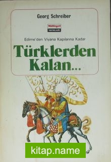 Edirne’den Viyana Kapılarına Kadar Türklerden Kalan (1-G-50)