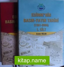 Edirne’nin Basın-Yayın Tarihi (1361-2006) / 2 cilt Kod: 12-A-31