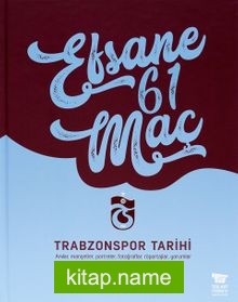 Efsane 61 Maç – Trabzonspor Tarihi