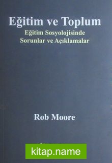 Eğitim ve Toplum Eğitim Sosyolojisinde Sorunlar ve Açıklamalar