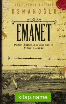 Emanet Dedem Sultan Abdülhamid’in Filistin Davası