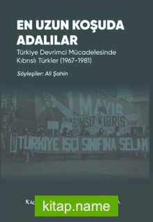 En Uzun Koşuda Adalılar Türkiye Devrimci Mücadelesinde Kıbrıslı :Türkler (1967-1981)